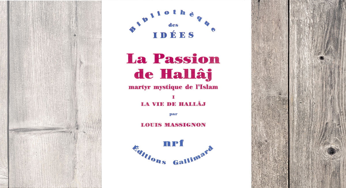 Louis Massignon livre a passion de Hallaj